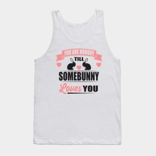 Somebunny loves you Tank Top